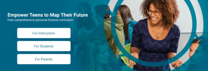 Smiling teacher stands in front of students. Text reads: “Empower Teens to Map Their Future. Free comprehensive personal finance curriculum.” Three buttons say: “For Instructors,” “For Students,” and “For Parents.”