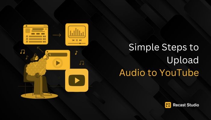 Simple Steps to Upload Audio to YouTube