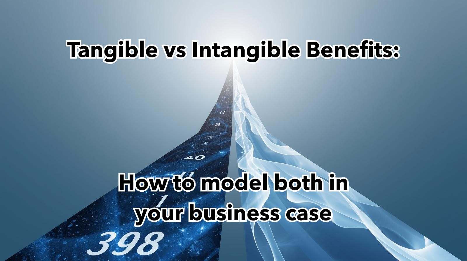 Two distinct pathways; on the left one made of numbers and metrics, on the right one made of abstract shapes and soft colours, merging into a single clear upward trajectory, representing how tangible and intangible benefits combine, with a title of “Tangible vs Intangible Benefits: How to model both in your business case”.