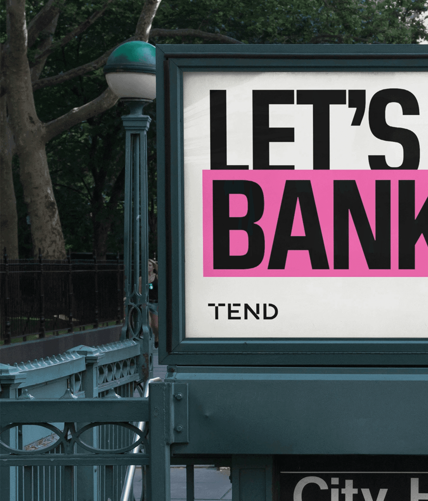 A tightly cropped view of a new york city subway entry advertisement for a new bank called Tend. The title says “Let’s Make Bank”, and the Tend logo and the Tend website address tend.money are also visible.