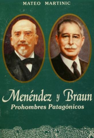 Menéndez y Braun: prohombres patagónicos