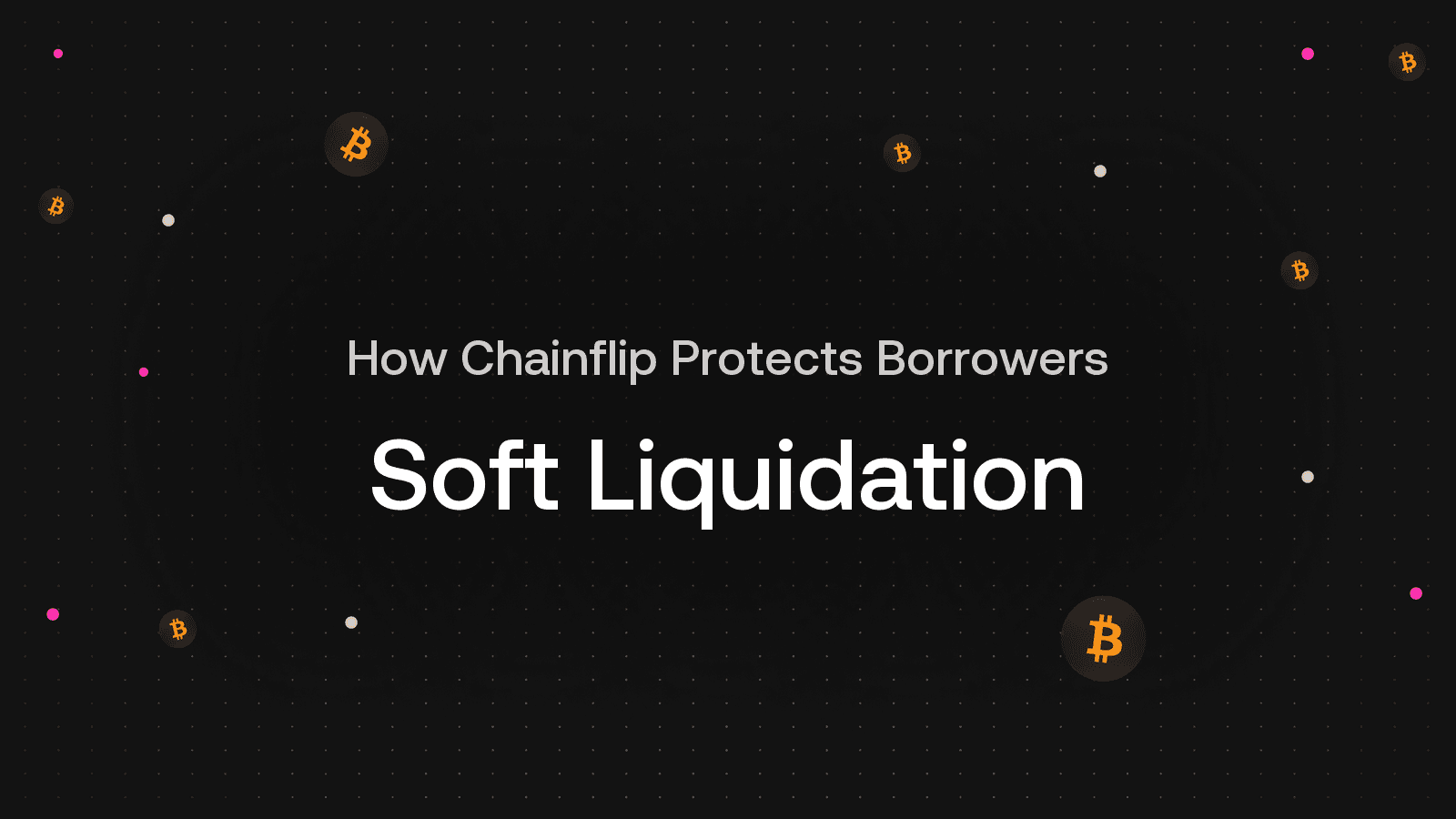 What Is Soft Liquidation and How Chainflip Protects Borrowers