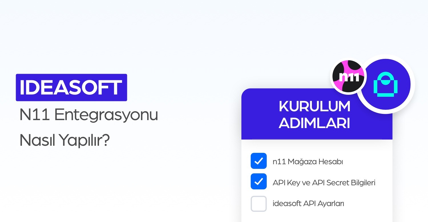 ideasoft n11 Entegrasyonu Nasıl Yapılır?