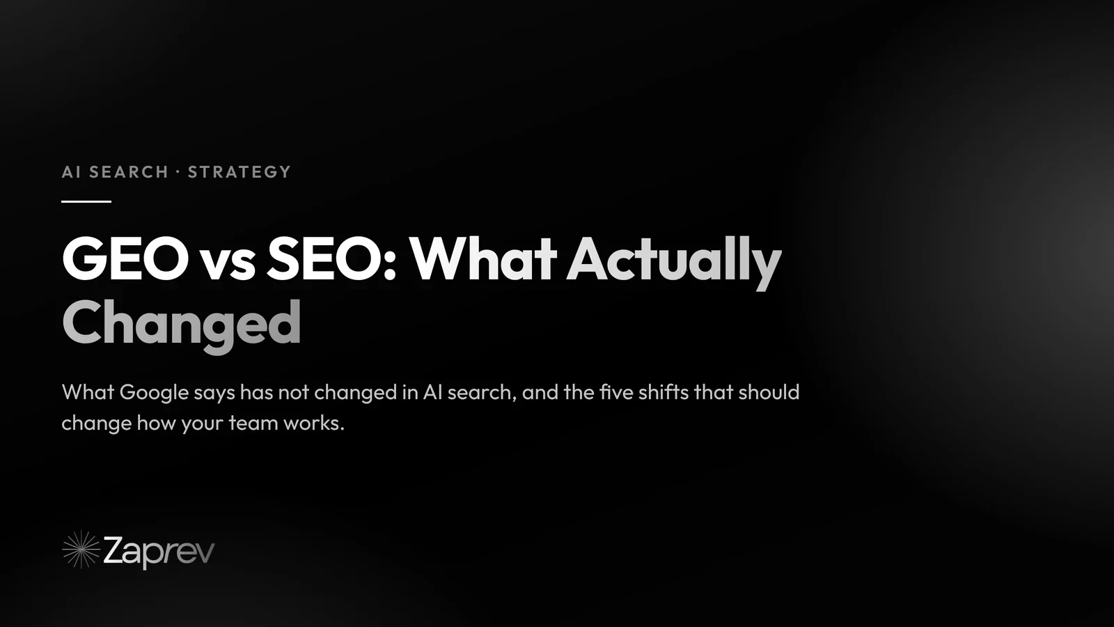 Cover image for a Zaprev guide comparing GEO and SEO and what genuinely changed in AI search