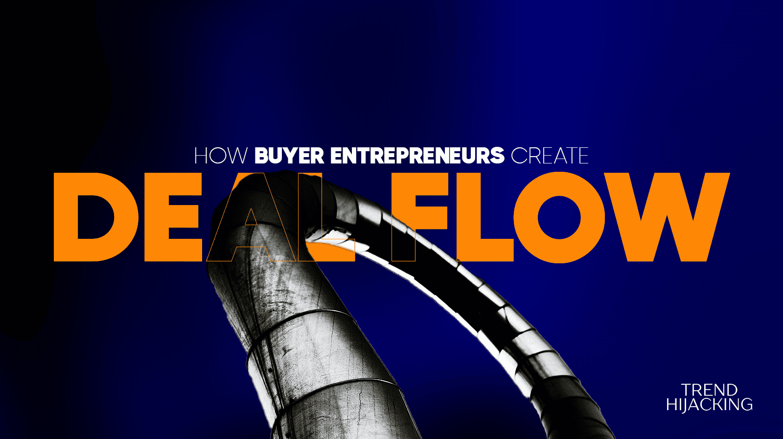 How To Build A Deal Flow Pipeline As A Buyer Entrepreneur