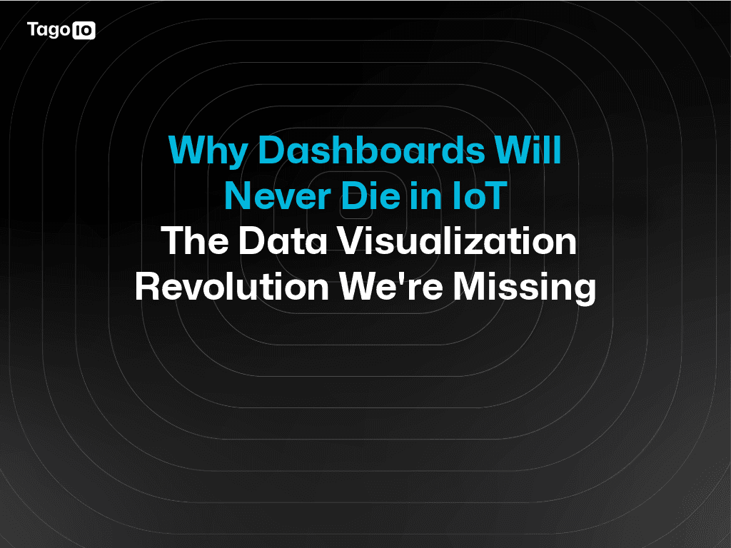 Why Dashboards Will Never Die in IoT