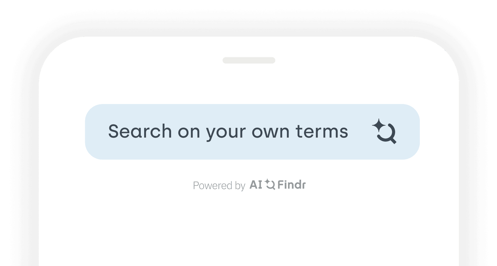 A mobile screen interface with a minimalistic design, featuring a search bar at the top with the placeholder text "Search on your own terms" and a search icon on the right. The bottom of the screen displays text that says "Powered by AI✨Findr" against a pale pink gradient background.