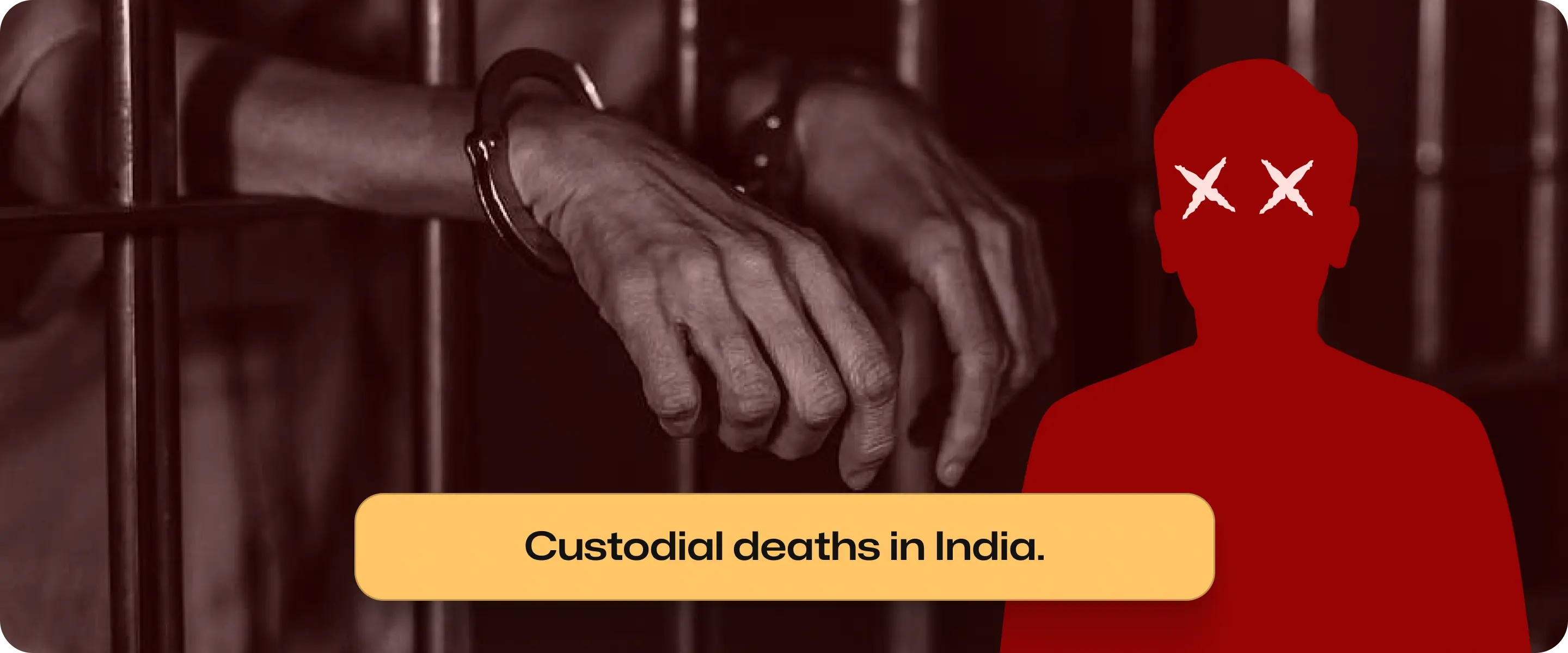 Custodial Deaths in India: Key Concerns, Laws & Way Forward