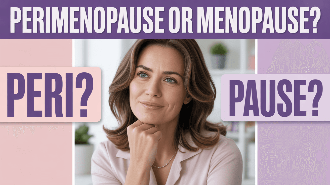 Thoughtful woman with Peri and Pause labels under Perimenopause or Menopause headline