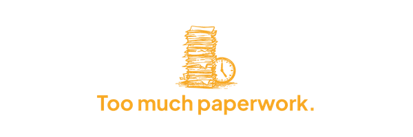 Too much paperwork
