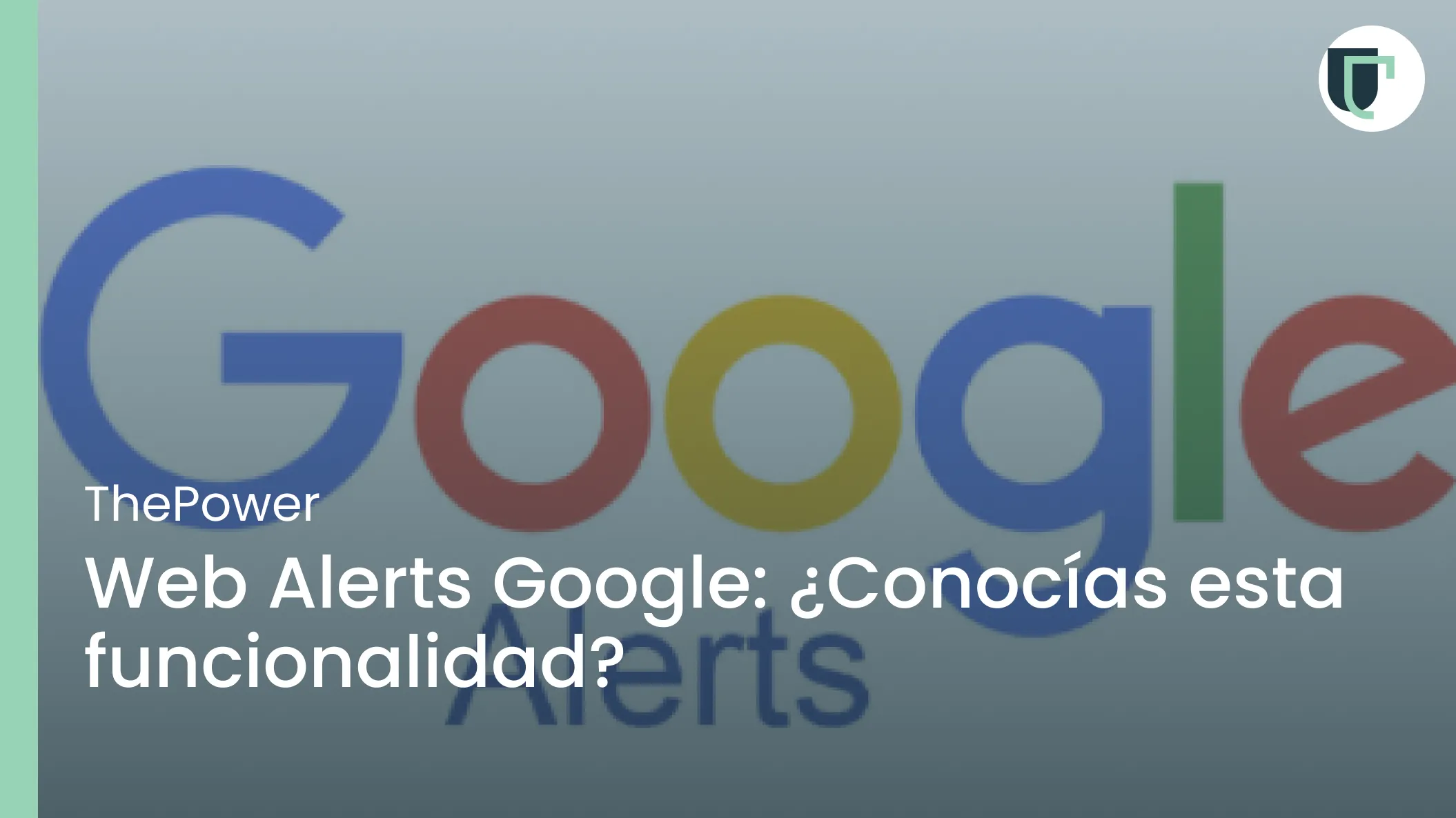 Web Alerts Google: ¿Conocías esta funcionalidad?