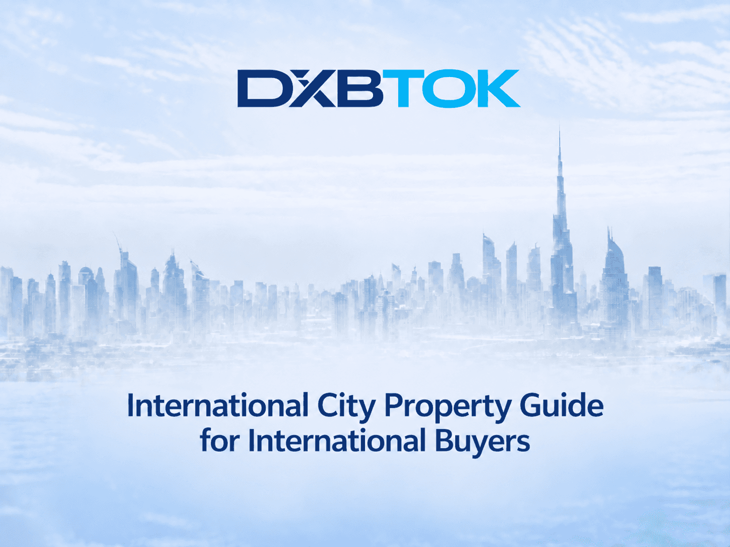 DXBTOK banner with a soft Dubai skyline background and the title “International City Property Guide for International Buyers.”