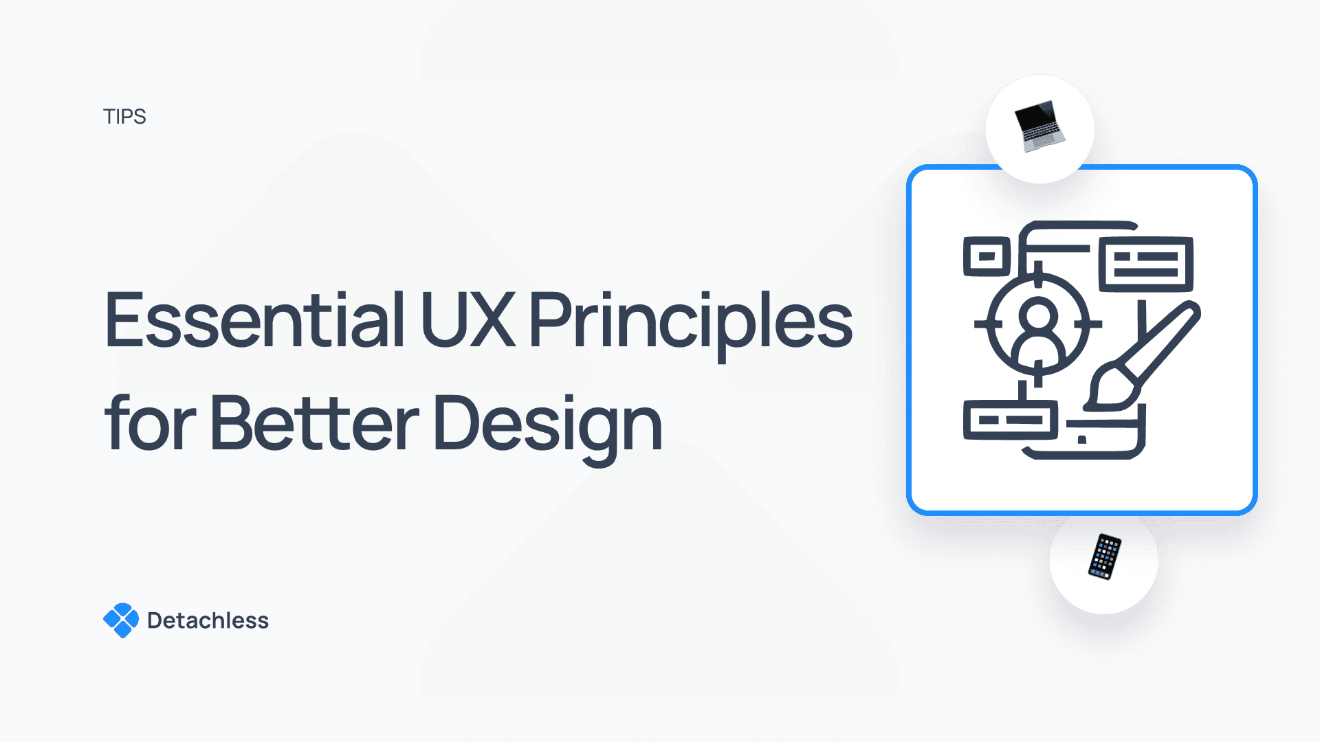 Essential UX Principles for Better Design