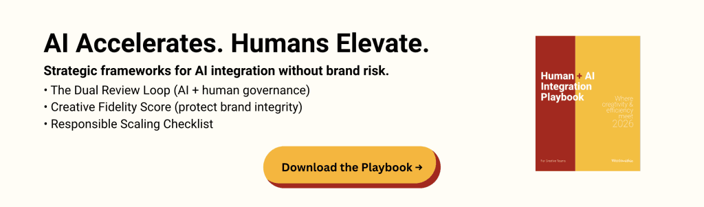 Link to Human AI Playbook, which shows how high-performing teams integrate AI into creative workflows without surrendering judgment, voice, or accountability–what we call the “Human Imperative.”