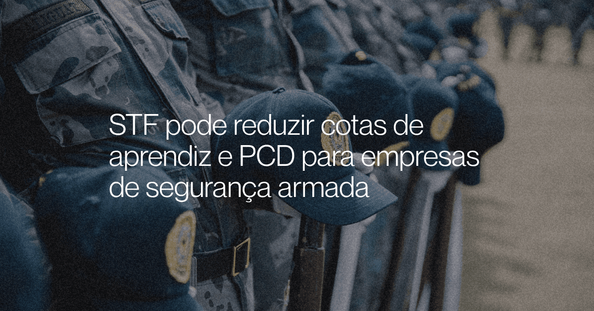 Capa do artigo sobre cotas de aprendiz e PCD para empresas de segurança armada