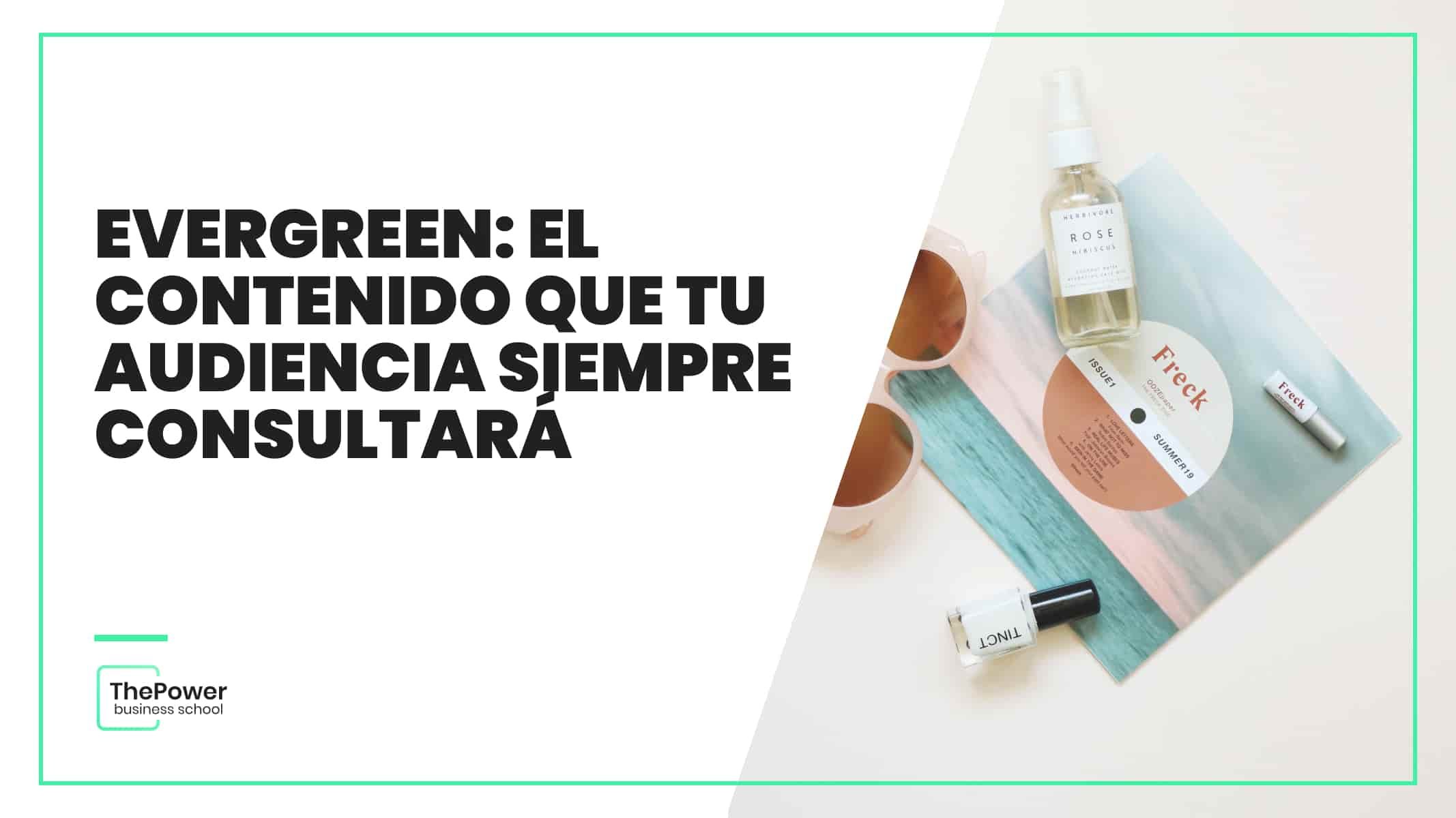 Evergreen: El contenido que tu audiencia siempre consultará