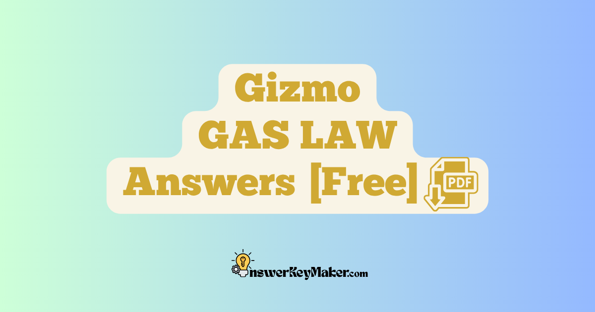 Download Student Exploration Gizmo GAS LAW Activity A, Activity B, Activity C Answer Key PDF for Free.