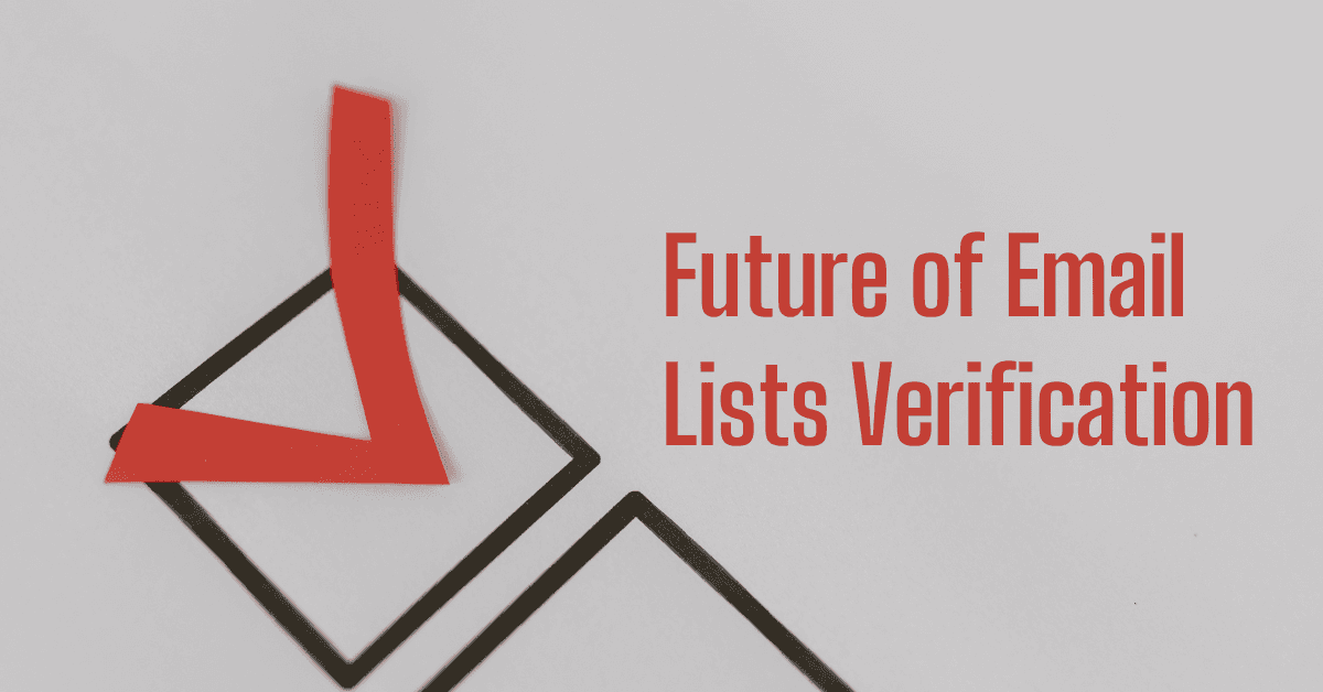 The Future of Email Lists Verification