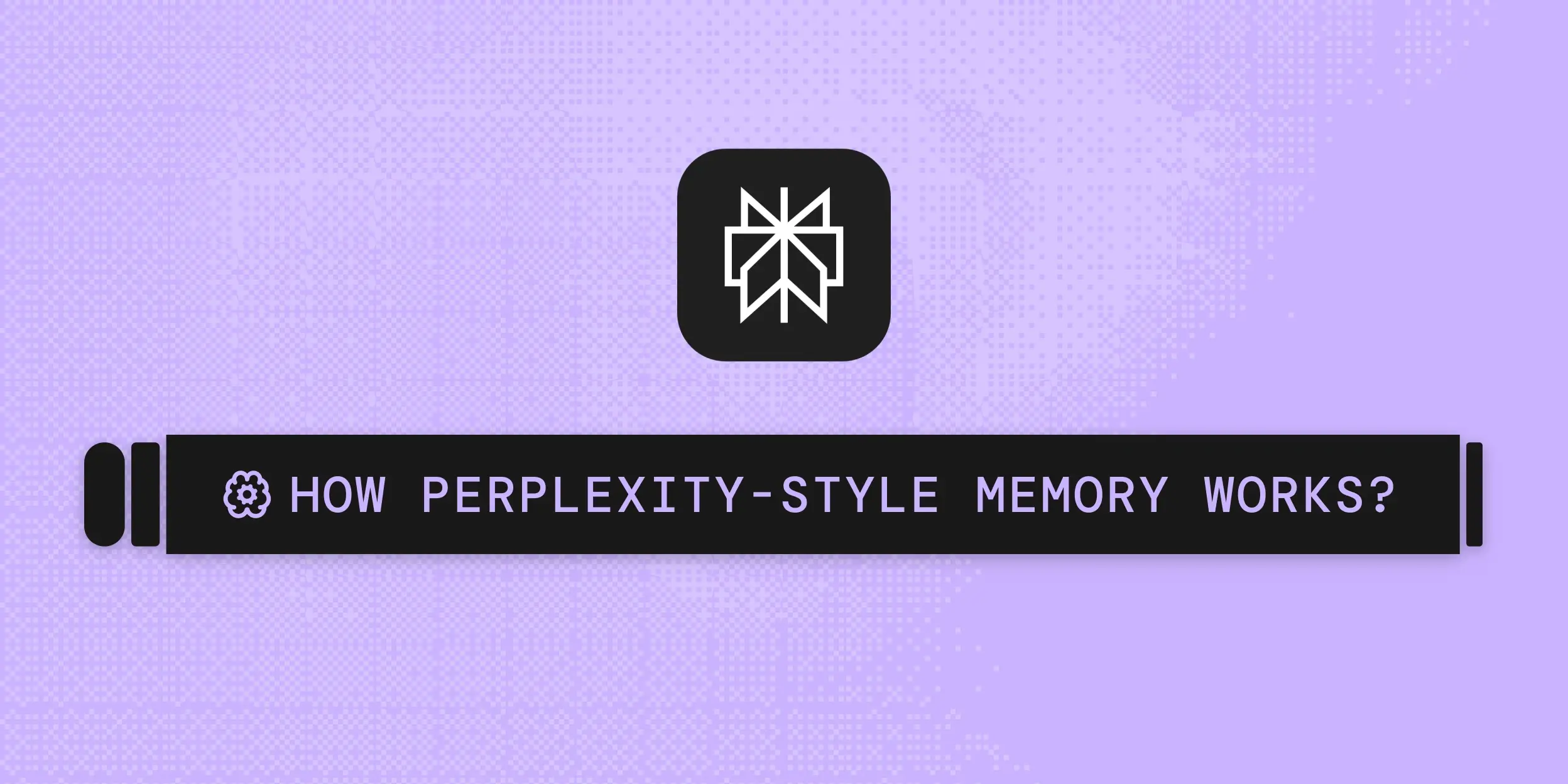 How Perplexity-Style Memory Works?