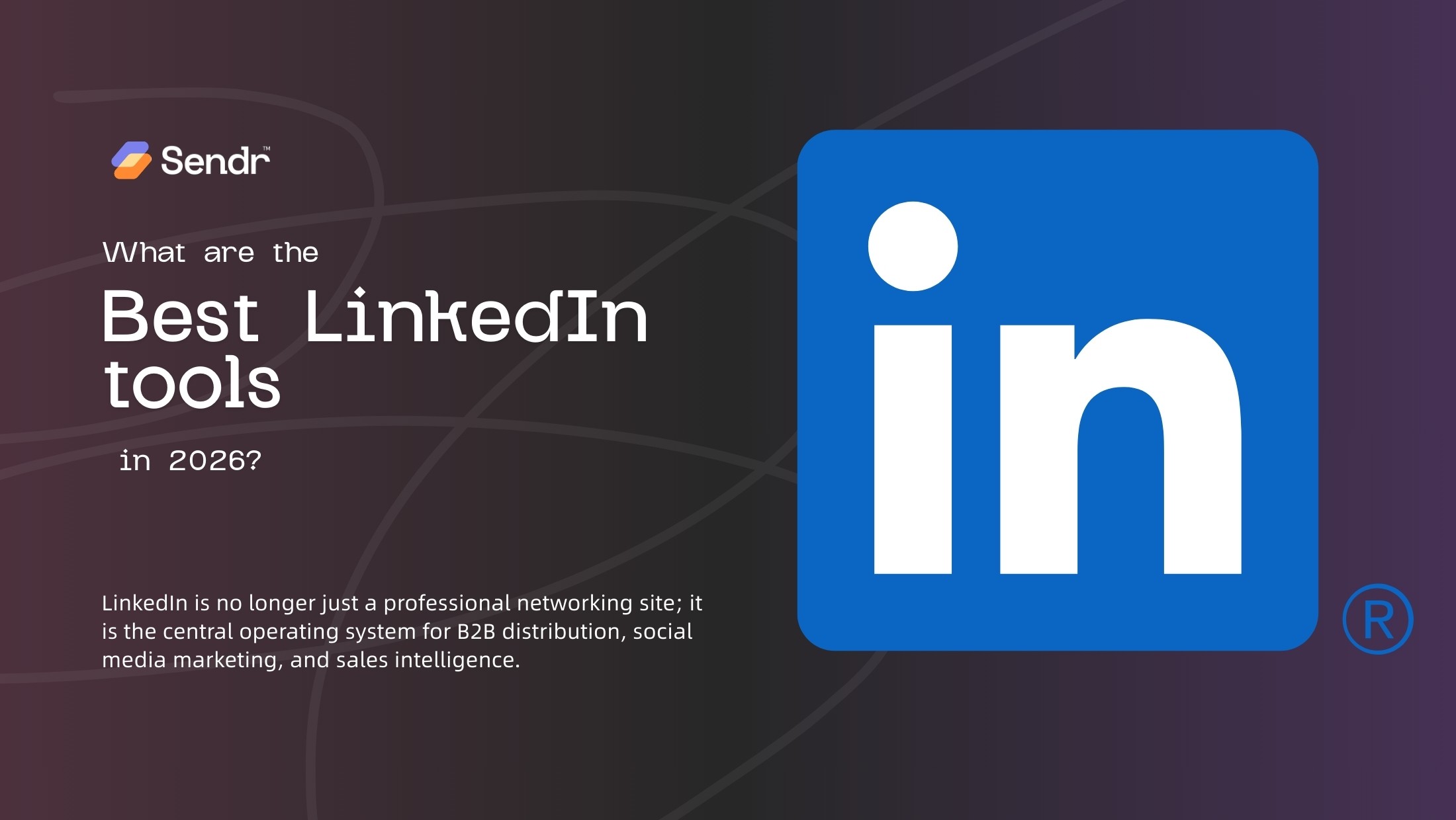 What are the best LinkedIn tools in 2026