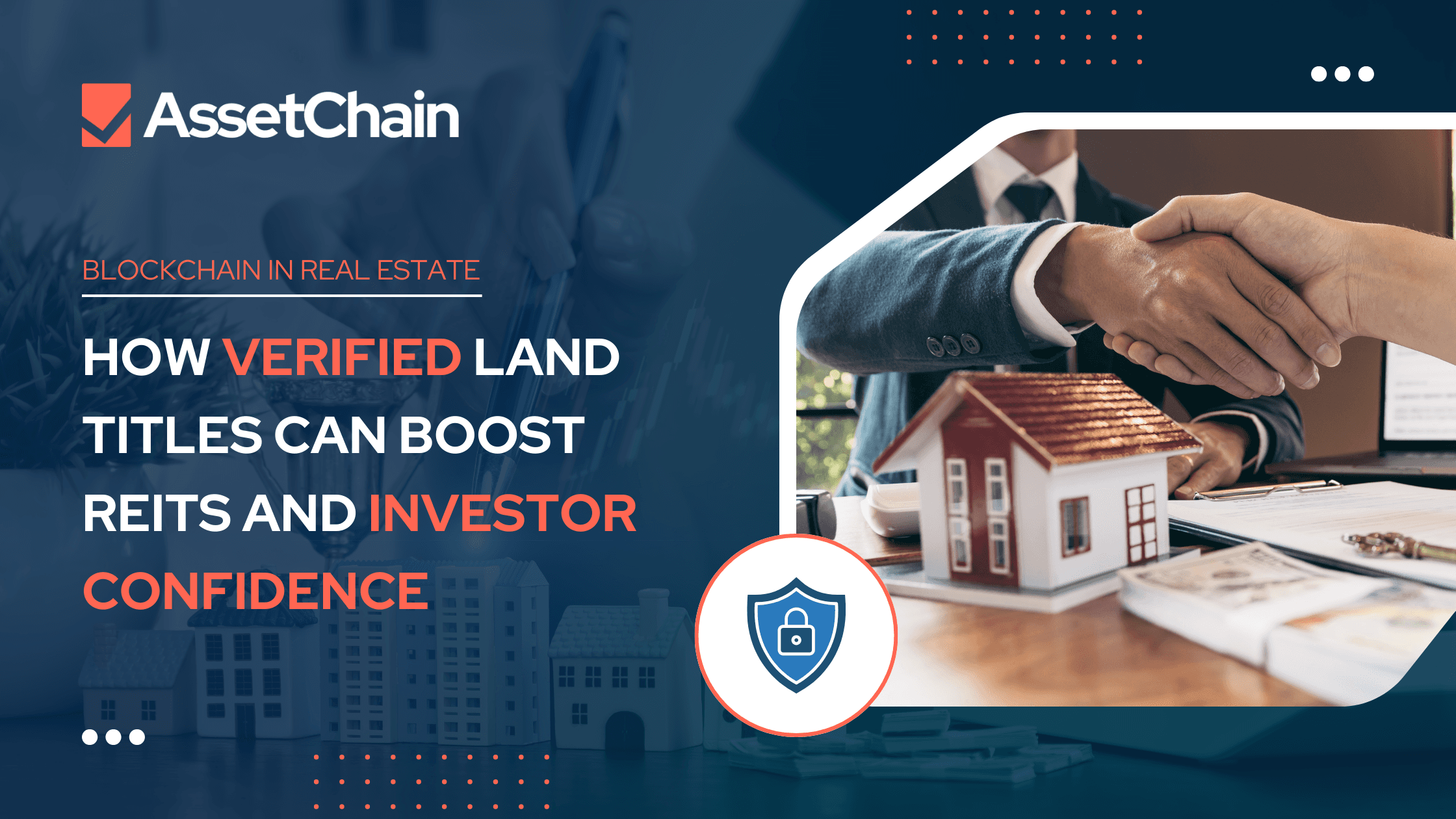 Blockchain in Real Estate: How Verified Land Titles Can Boost REITs and Investor Confidence