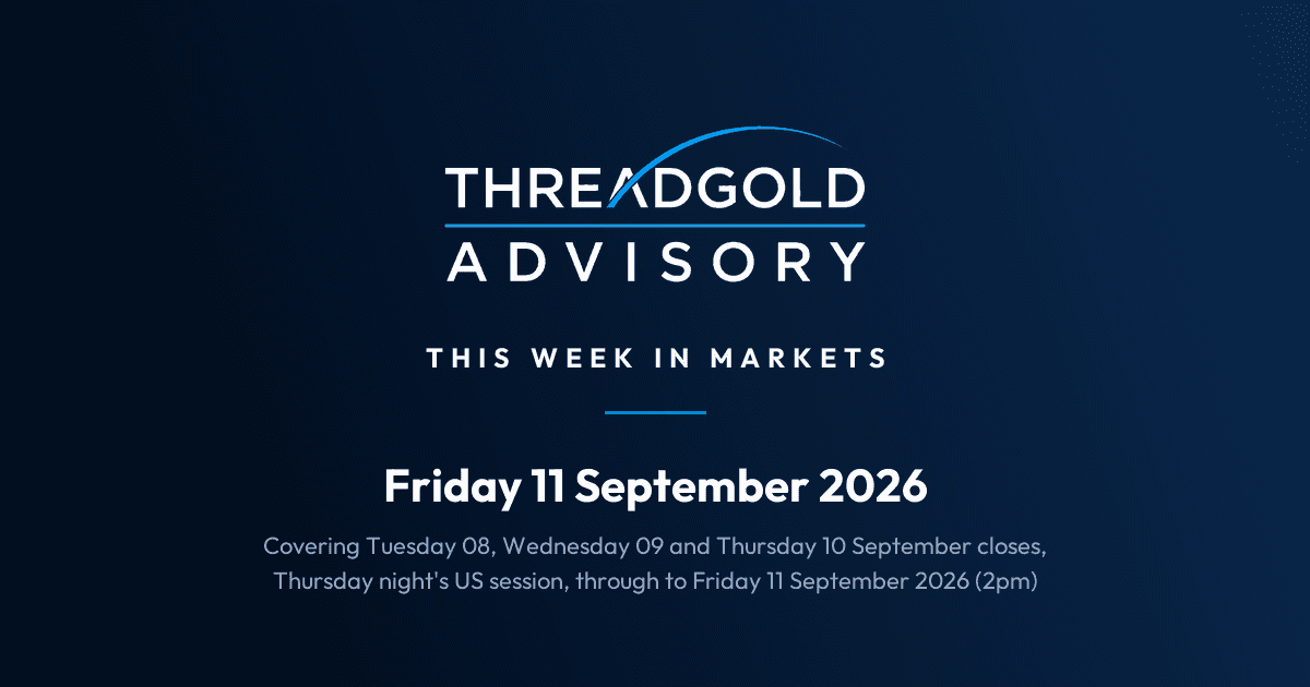 Threadgold Advisory: This Week in Markets: Friday 11 September 2026