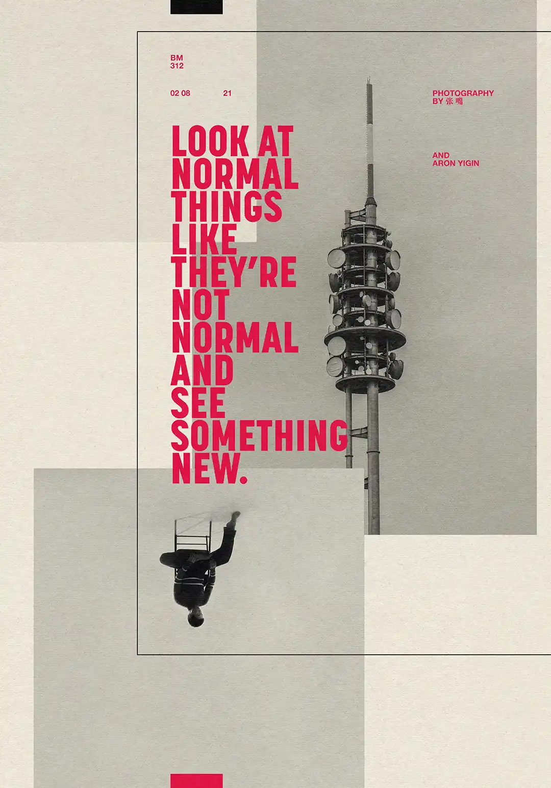 A man, upside-down, looking at a pylon. The text reads 'LOOK AT NORMAL THINGS LIKE THEY'RE NOT NORMAL AND SEE SOMETHING NEW'