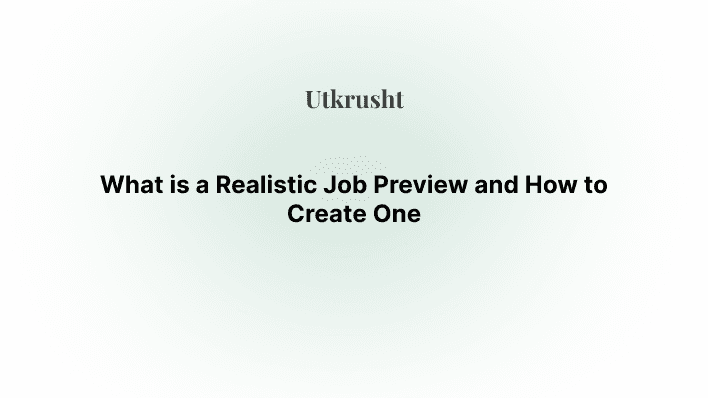 What is a Realistic Job Preview and How to Create One