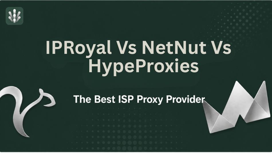 A comparison blog banner with a dark green background, titled 'IPRoyal vs NetNut vs HypeProxies: The Best ISP Proxy Provider'. The top-left corner showing the HypeProxies brand logo. The bottom-left showing the silver squirrel icon representing NetNut, and the bottom-right features the silver geometric crown icon representing IpRoyal.