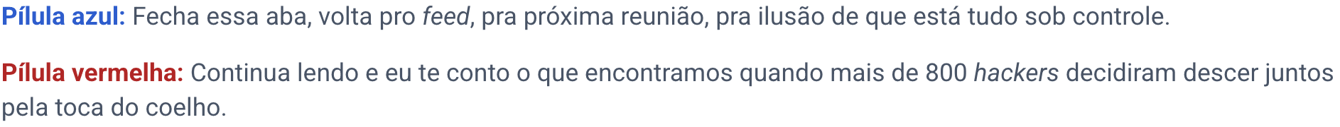 Escolhe pílula azul ou pílula vermelha