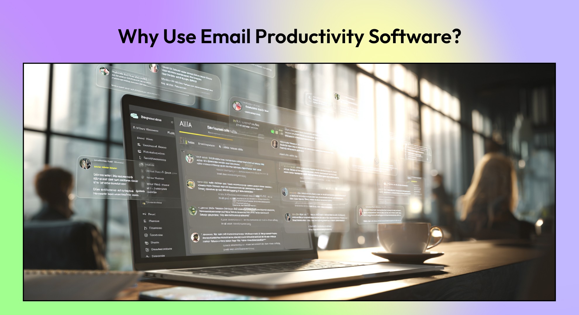 Why Use Email Productivity Software? Key Benefits for Busy Professionals