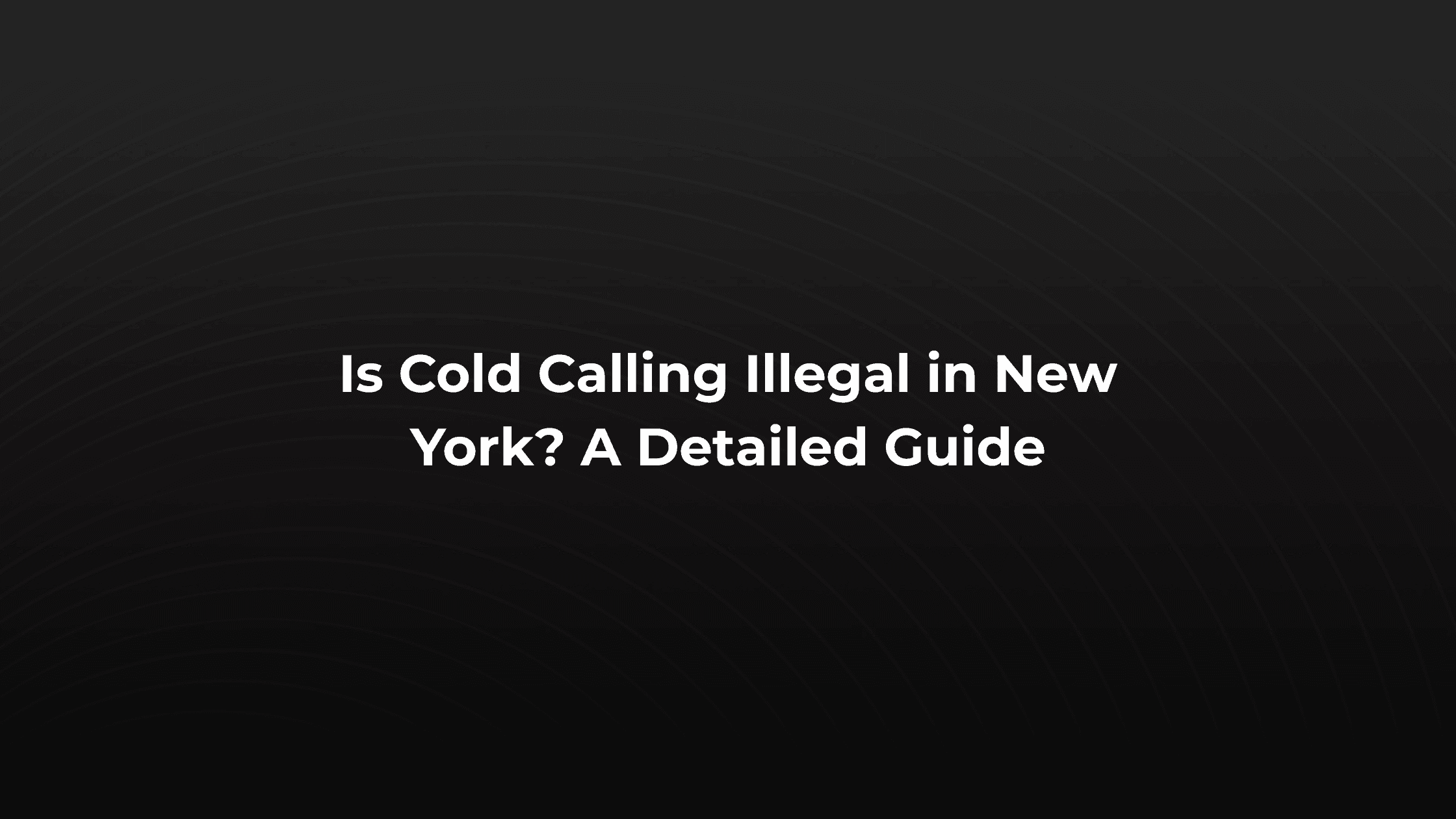 Is Cold Calling Illegal in New York? Short Answer is No