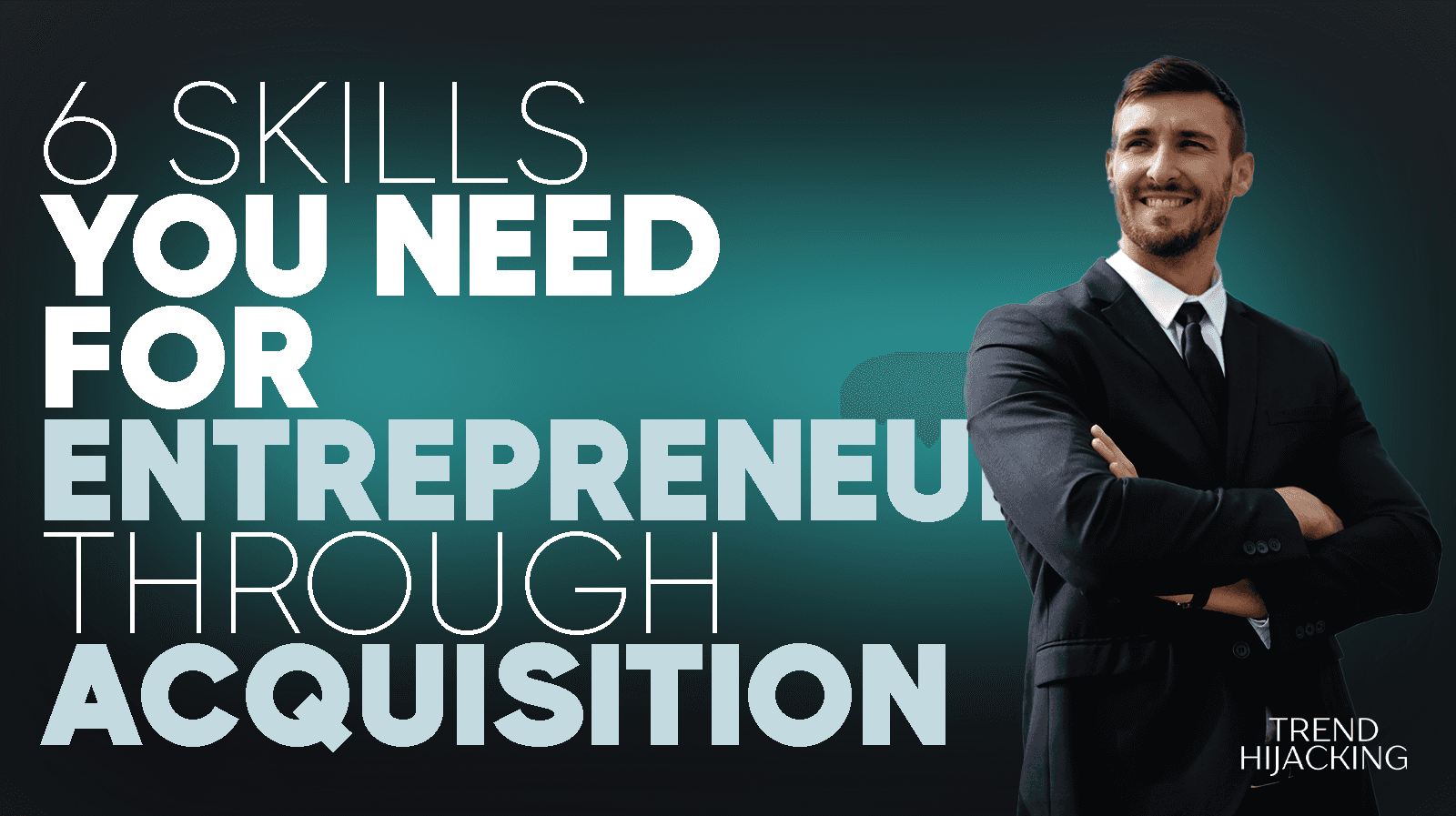 Entrepreneurship through acquisition requires skills