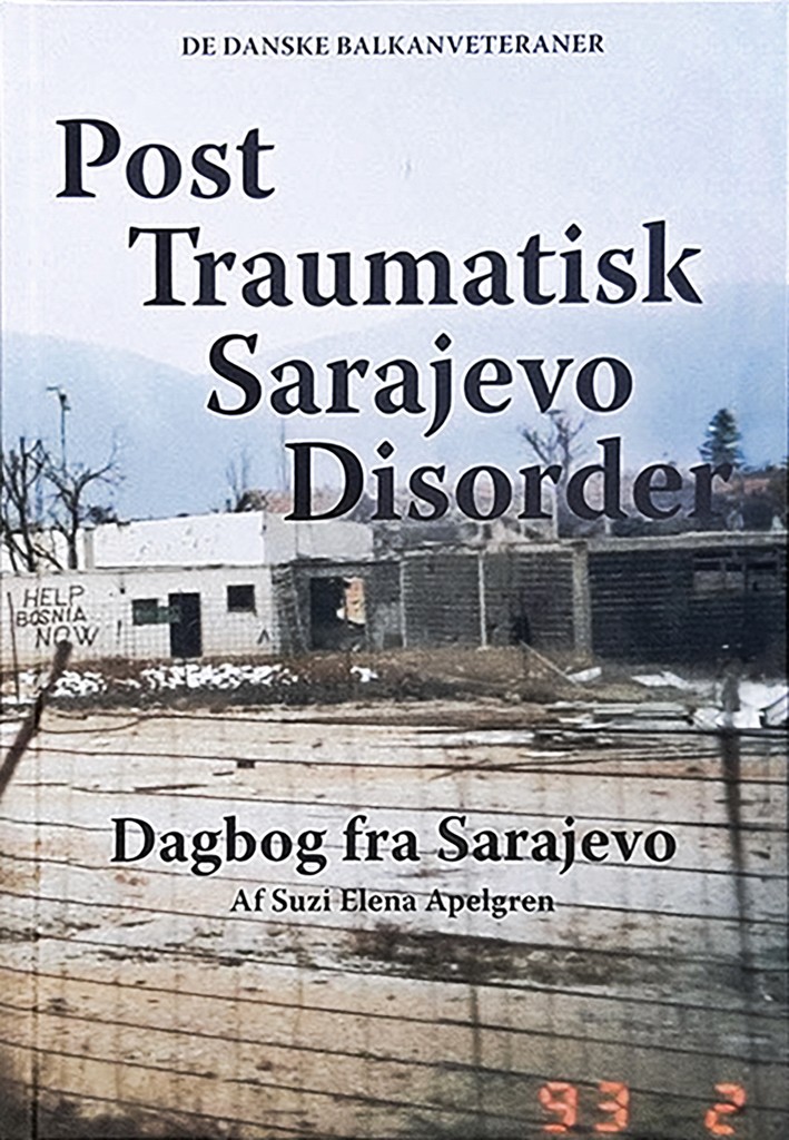 Bogforside: Post Traumatisk Sarajevo Disorder – Dagbog fra Suzi Apelgrens tid som militærsygeplejerske i Balkan
