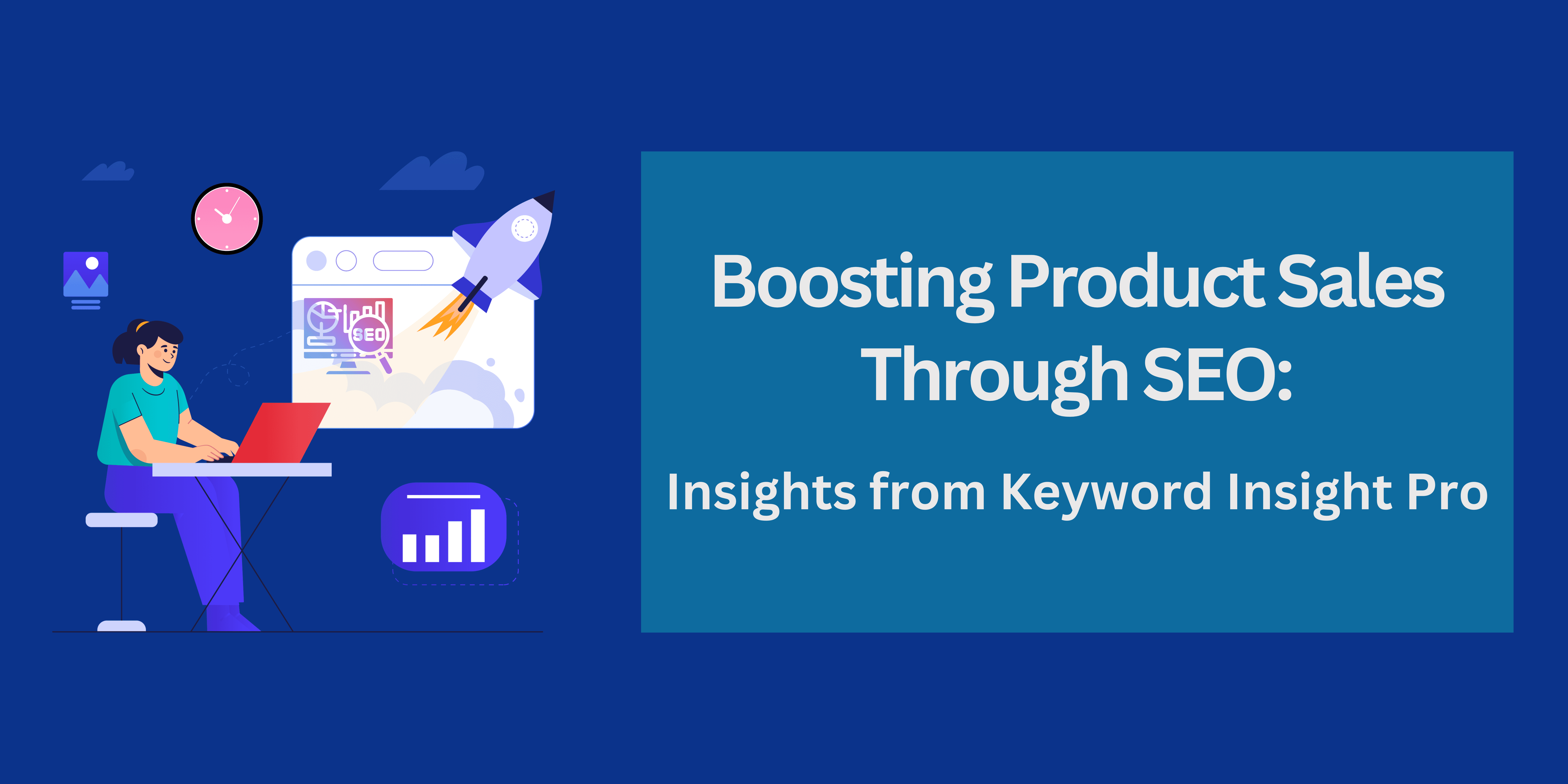 Boosting Product Sales Through SEO: Insights from Keyword Insight Pro| Cover Image