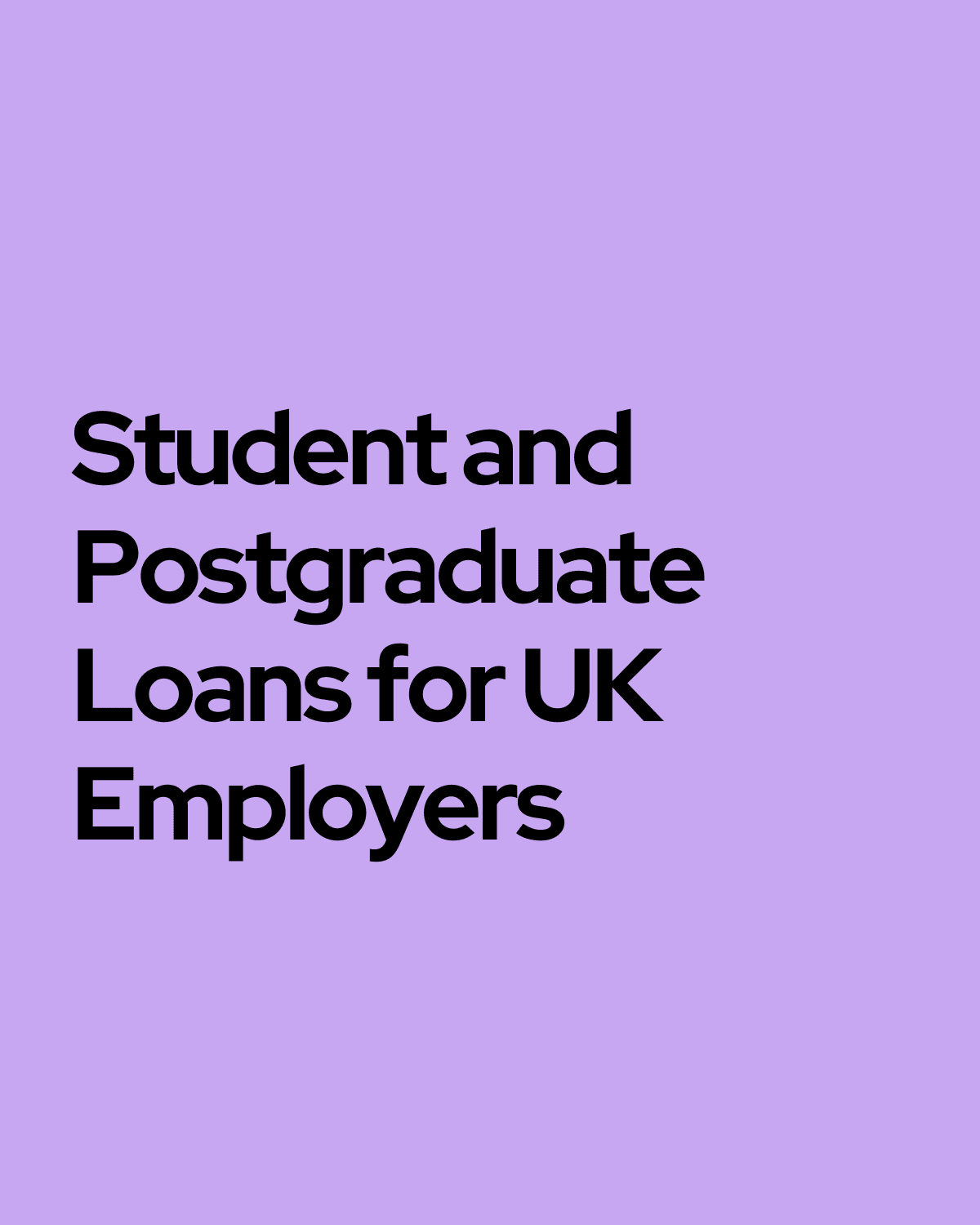 Student and Postgraduate Loans for Employers