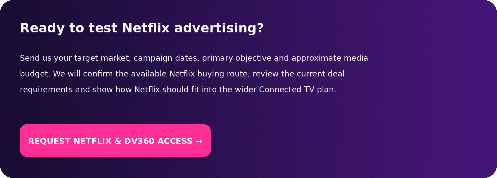 Request Netflix and DV360 access from AdGeeks.