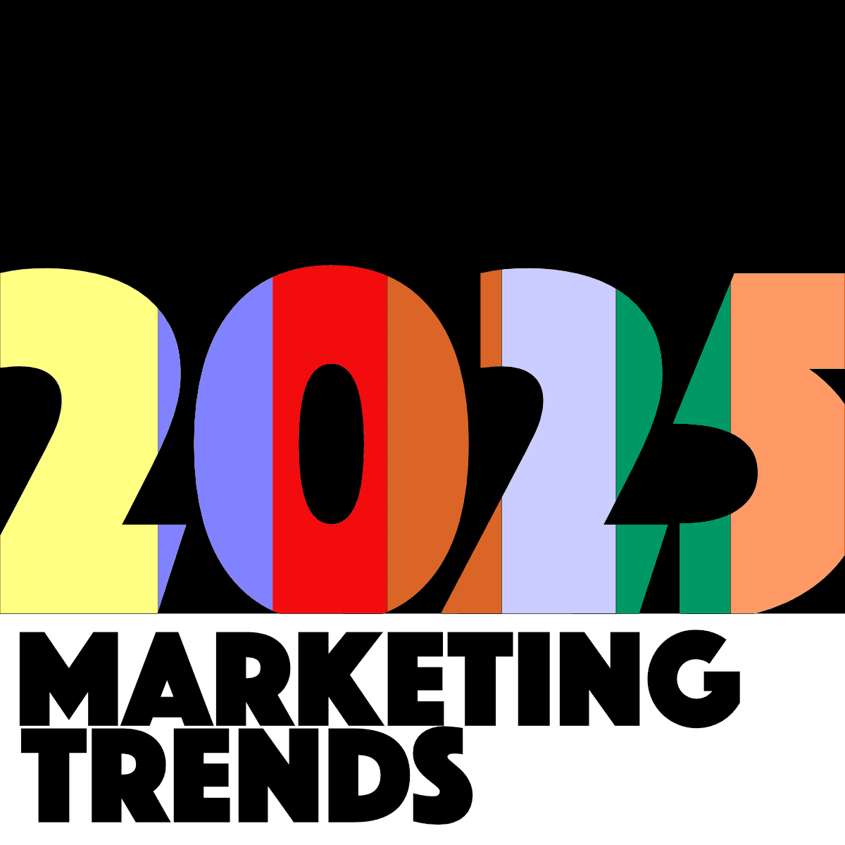 marketing trends 2025 with colored numbers and a black background