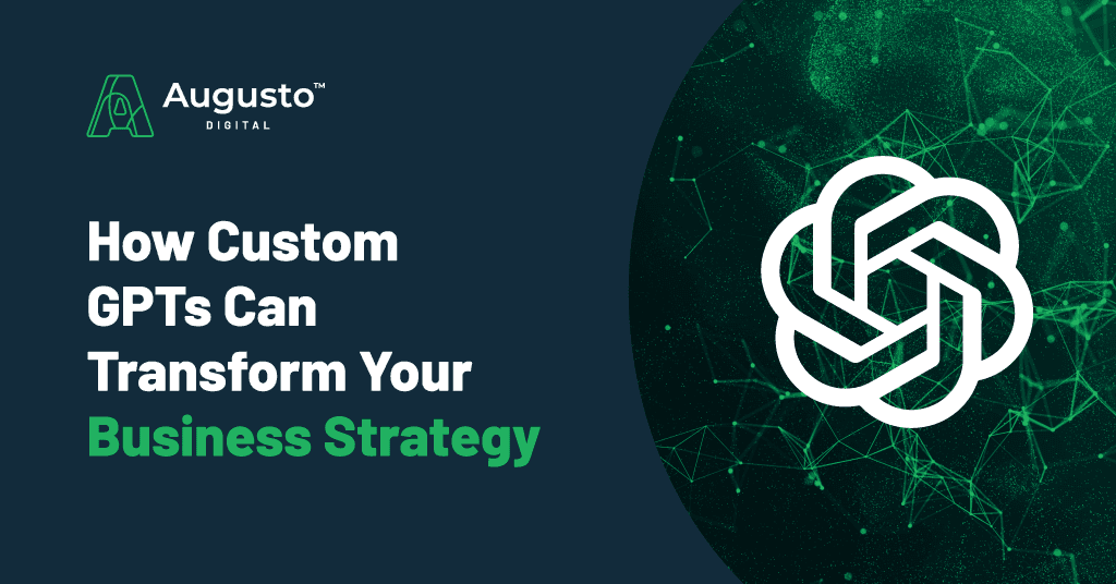 How Custom GPTs Can Transform Your Business Strategy