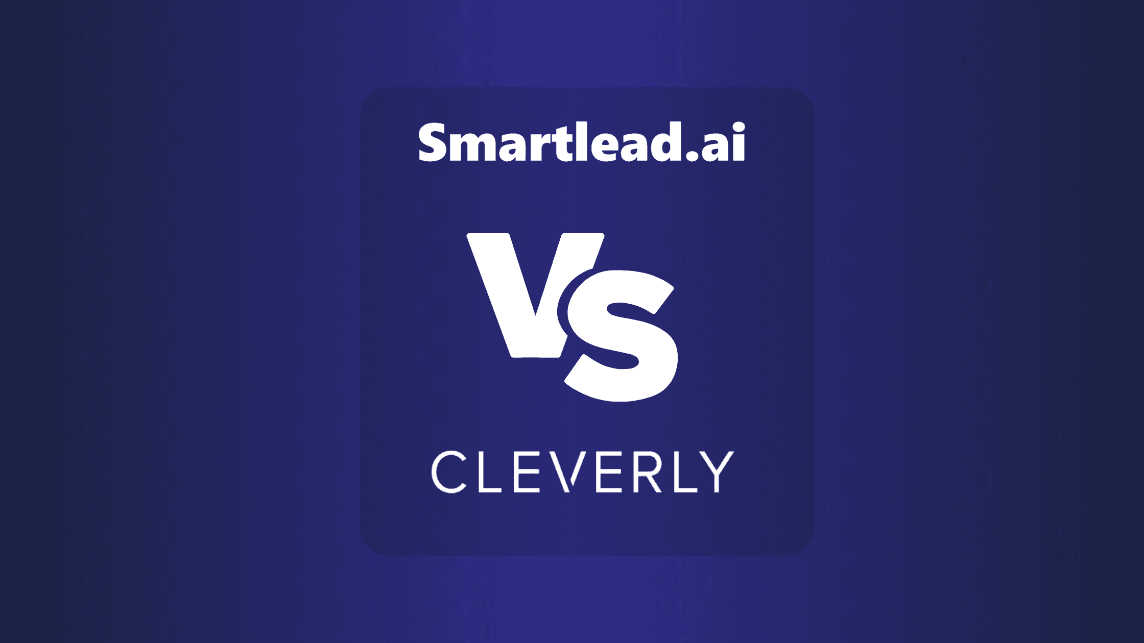 Smartlead Vs Cleverly: Which Email Marketing Tool Boosts Your Sales Automation?