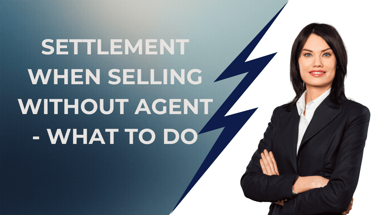 What to Do at Settlement When Selling Without an Agent