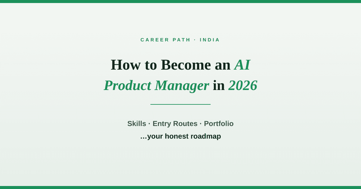 Here's the honest guide to how to become an AI product manager in India — the real 2026 salary data, and why the role is rarely an entry-level one.