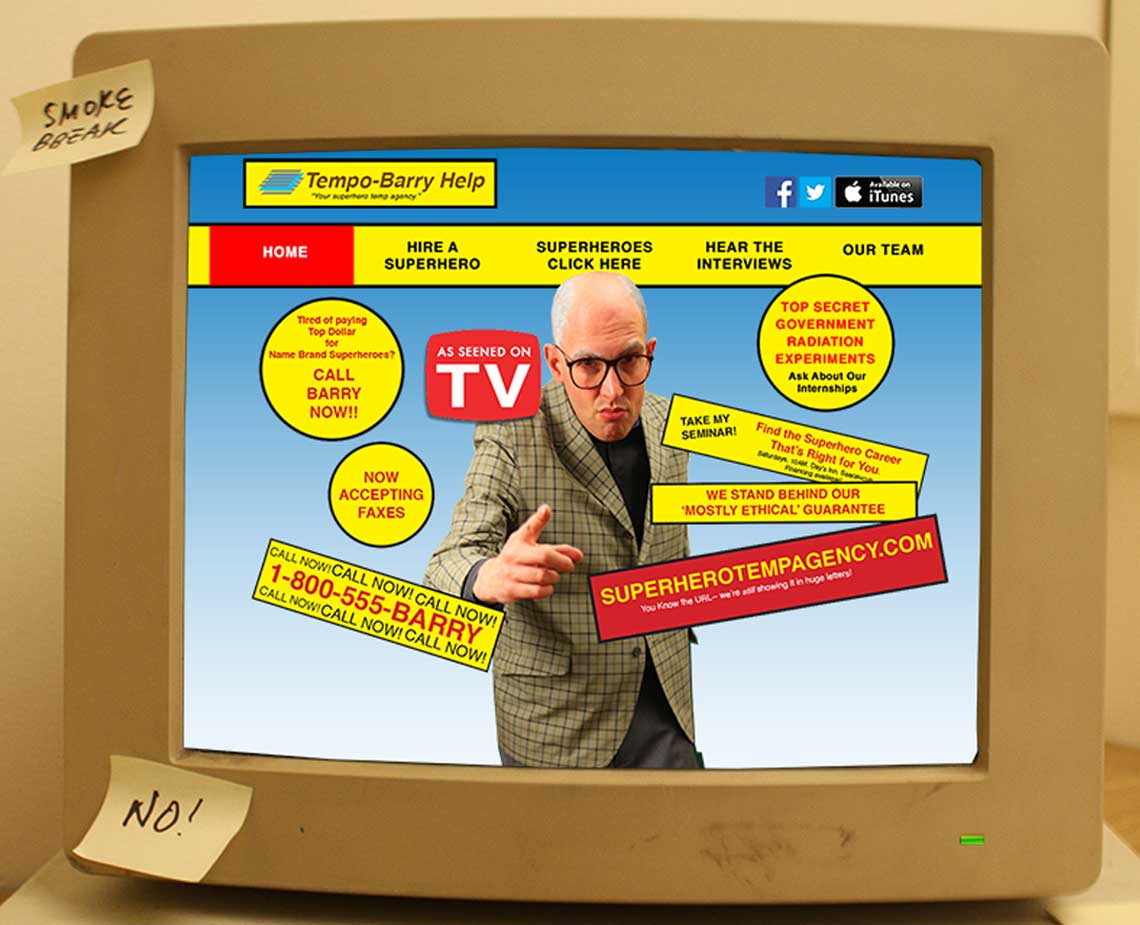 A beige computer monitor displays a Tempo-Barry Help webpage. The webpage features a cartoon man in a checkered suit pointing, with text including “HIRE A SUPERHERO,” “SUPERHEROES CLICK HERE,” “HEAR THE INTERVIEWS,” “OUR TEAM,” “TOP SECRET GOVERNMENT RADIATION EXPERIMENTS,” “AS SEEN ON TV,” “NOW ACCEPTING FAXES,” and “1-800-555-BARRY.” The monitor is secured with two stickers: one labeled “SMOKE BREAK” and another labeled “NO!” The background is light blue.
