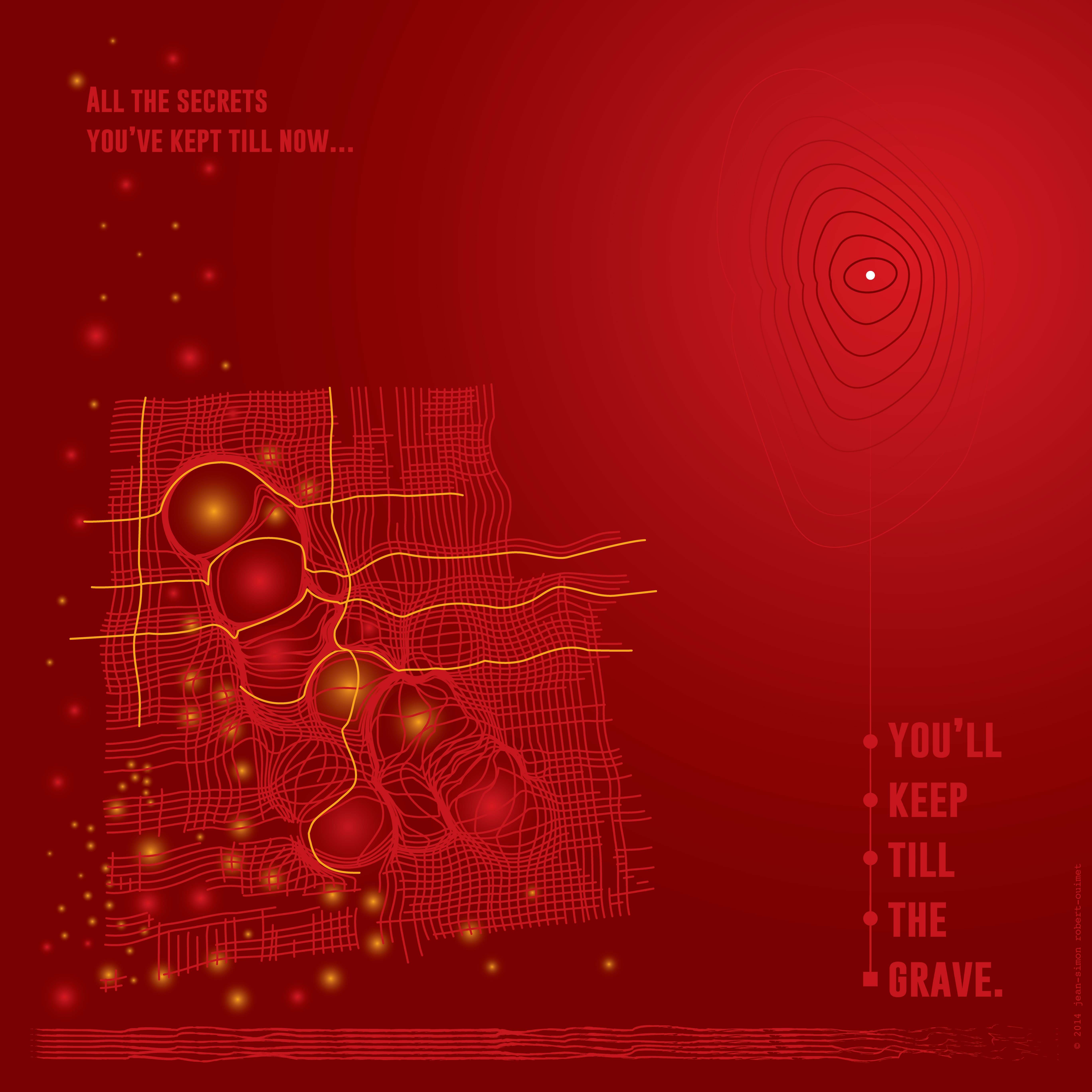 Digital artwork with a red background featuring a glowing abstract network of red and yellow lines on the left side. Above the map, text reads 'All the secrets you’ve kept till now…' On the right, the contour of a face and an eye floats above the text 'You’ll keep till the grave,' written from top to bottom along dots following a vertical line.