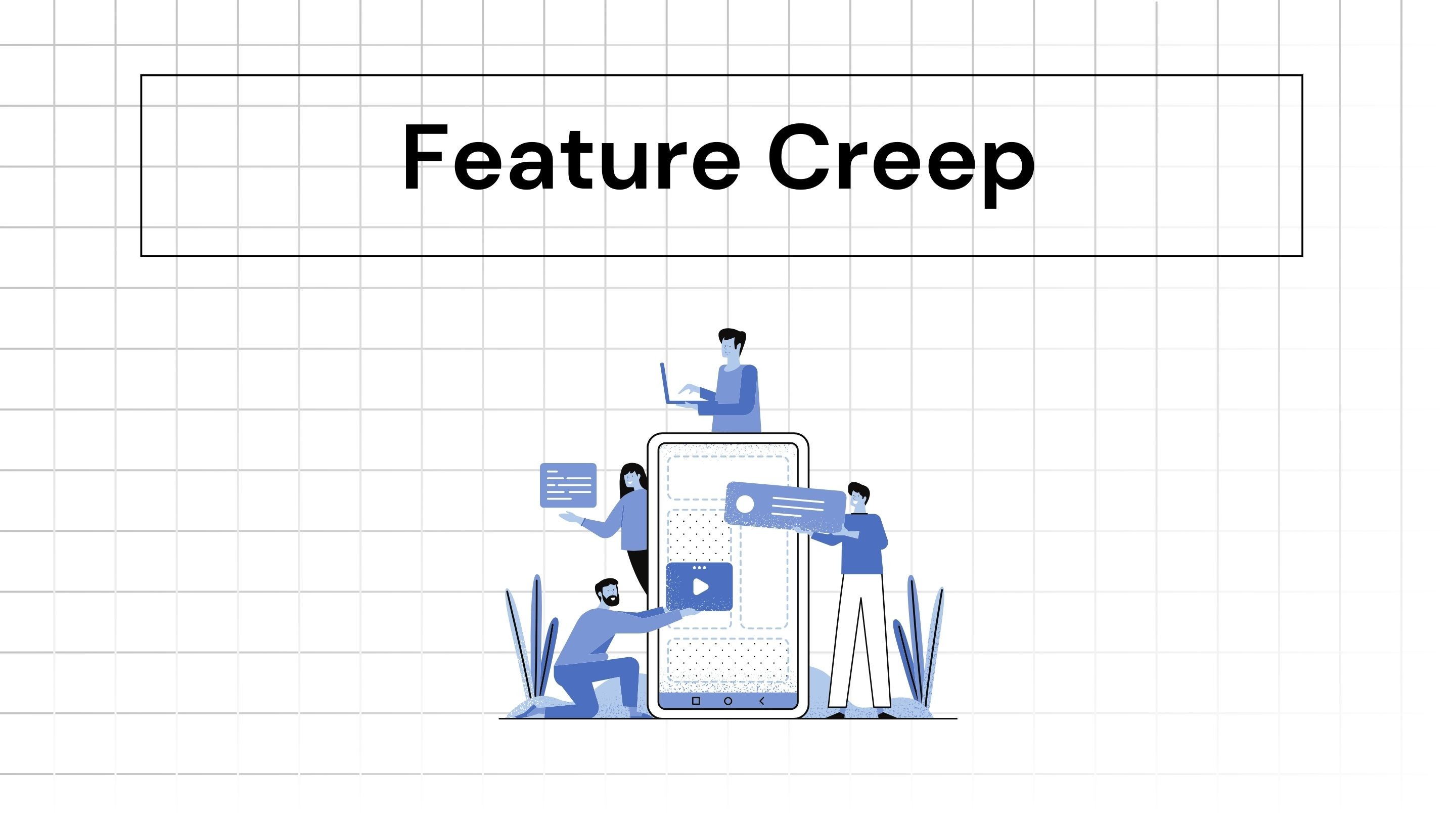 Feature Creep