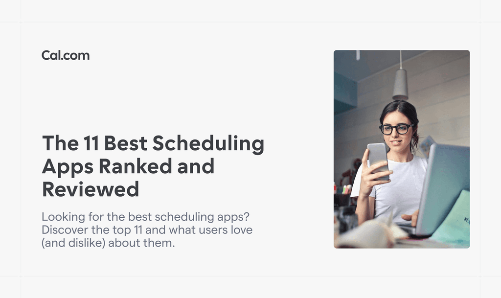 The 11 Best Scheduling Apps Ranked and Reviewed | Cal.com - Scheduling ...