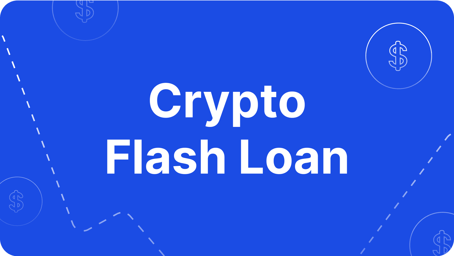 What is Crypto Flash Loan, And How/Where To Get It?