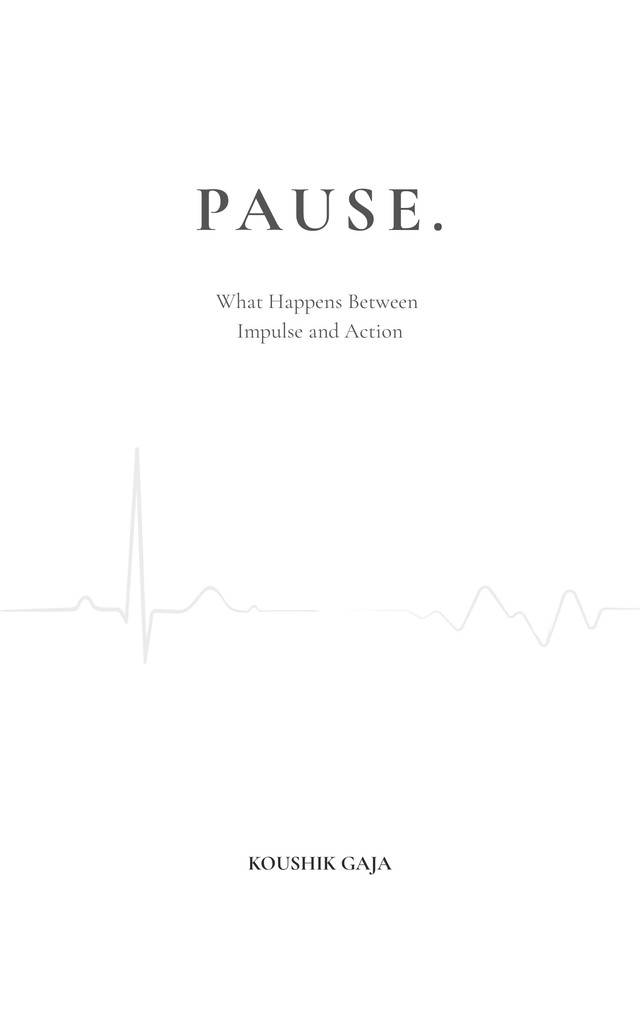 Pause: What Happens Between Impulse & Action