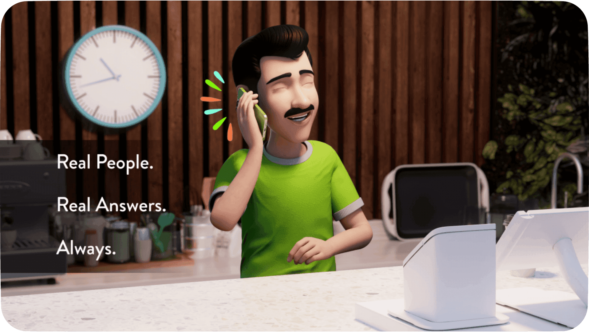 Animated illustration of a person smiling while talking on a phone behind a counter, with on-screen text reading “Real People. Real Answers. Always.”