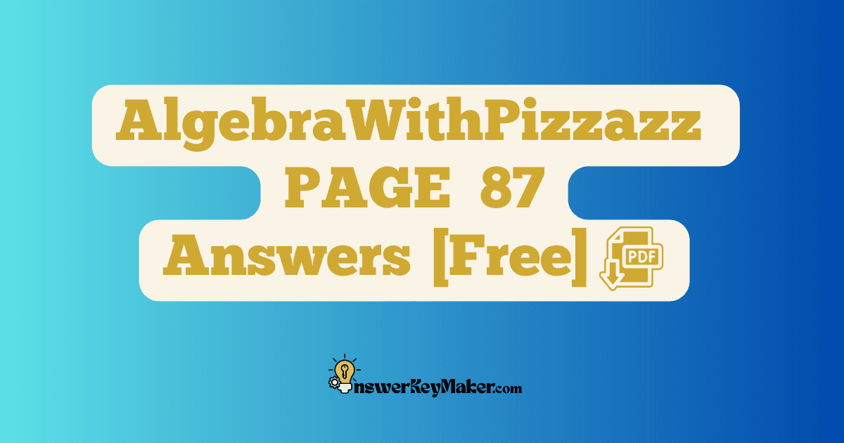 Download PAGE 87 Algebra With Pizzazz Answer Key PDF for Free